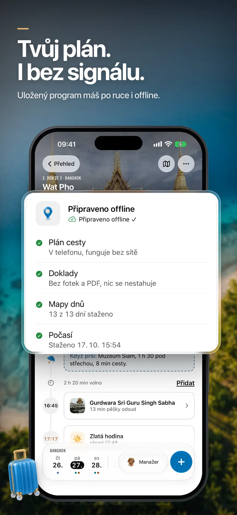 „Tvůj plán. I bez signálu.“ Uložený plán, mapy dnů a počasí dostupné offline.